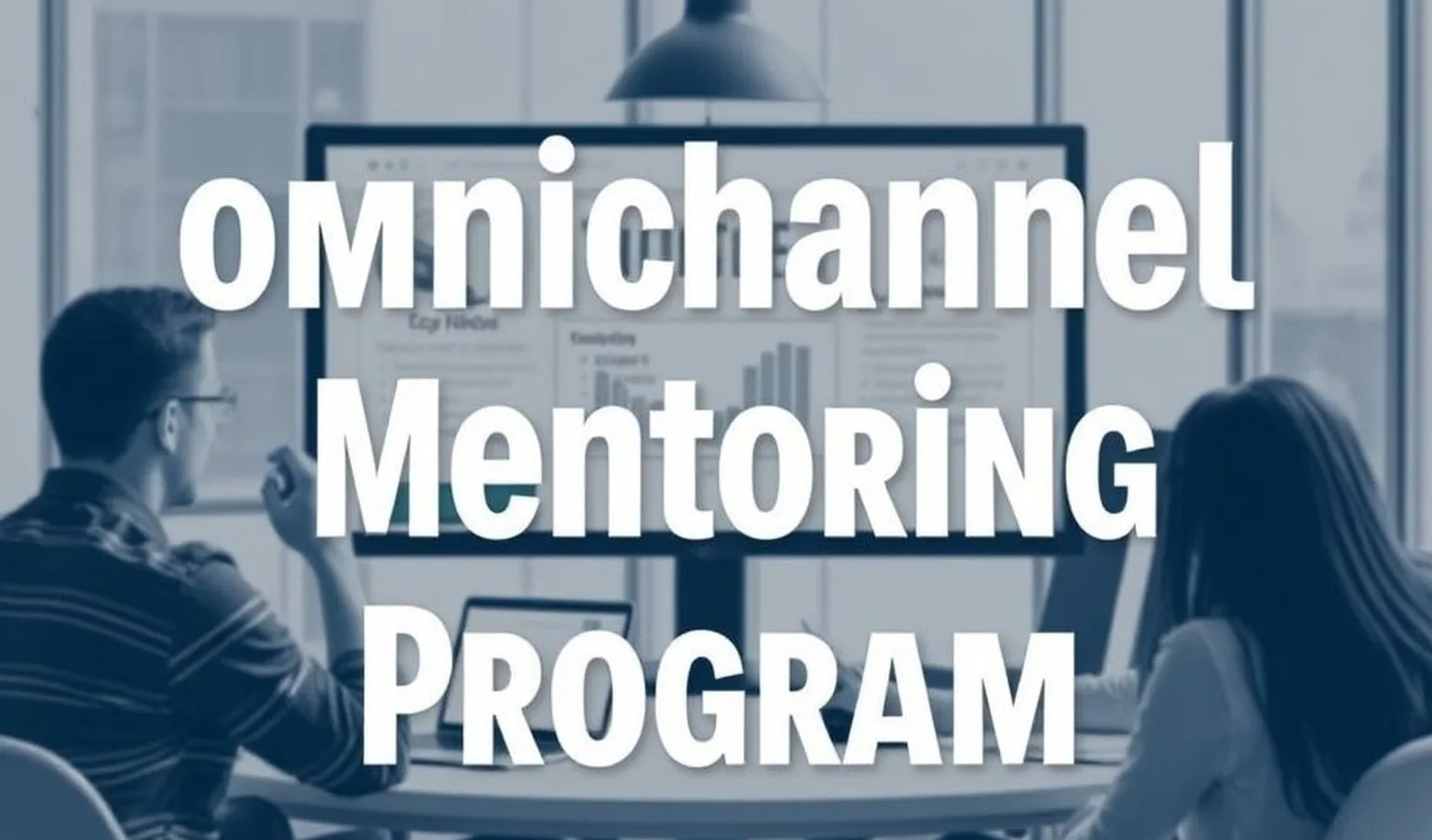Omnichannel mentoring program